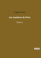 Les mystres de Paris: Tome 1