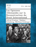 Les Opinions Allemandes Sur La Reconstruction Du Droit International