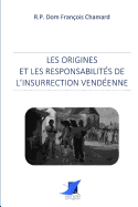 Les origines et les responsabilit?s de l'insurrection vend?enne