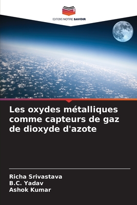 Les oxydes mtalliques comme capteurs de gaz de dioxyde d'azote - Srivastava, Richa, and Yadav, B C, and Kumar, Ashok