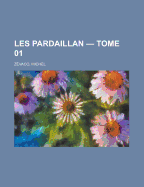 Les Pardaillan - Tome 01