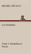 Les Pardaillan - Tome 05, Pardaillan et Fausta