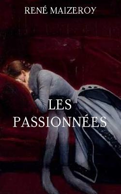 Les Passionnees - Maizeroy, Rene