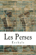 Les Perses - LeConte De Lisle (Translated by), and Eschyle