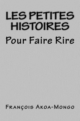 Les Petites Histoires: Pour Faire Rire - Akoa-Mongo Dr, Francois Kara