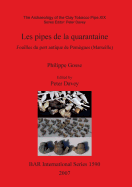 Les pipes de la quarantaine: Fouilles du port antique de Pom?gues (Marseille)