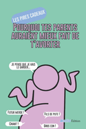 Les pires cadeaux: Pourquoi tes parents auraient mieux fait de t'avorter