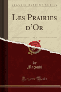 Les Prairies D'Or, Vol. 7 (Classic Reprint)