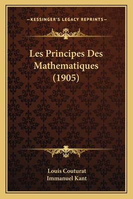 Les Principes Des Mathematiques (1905) - Couturat, Louis, and Kant, Immanuel