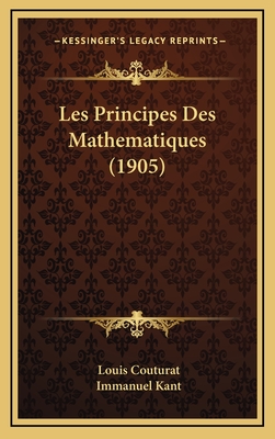 Les Principes Des Mathematiques (1905) - Couturat, Louis, and Kant, Immanuel