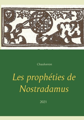 Les proph?ties de Nostradamus - Chaulveron, and Nostradamus, Michel