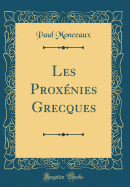 Les Prox?nies Grecques (Classic Reprint)