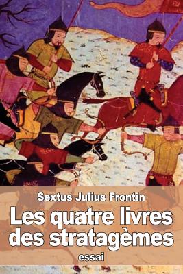 Les quatre livres des stratagmes - Bailly, Charles (Translated by), and Frontin, Sextus Julius