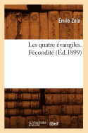 Les Quatre ?vangiles. F?condit? (?d.1899)