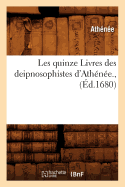 Les Quinze Livres Des Deipnosophistes d'Athne., (d.1680)