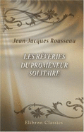 Les R?Veries Du Promeneur Solitaire