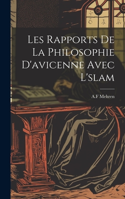 Les Rapports de La Philosophie D'Avicenne Avec L'Slam - A F, Mehren