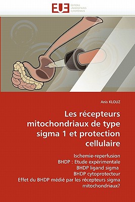 Les Recepteurs Mitochondriaux de Type SIGMA 1 Et Protection Cellulaire - Klouz-A