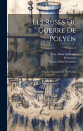 Les Ruses de Guerre de Polyen: ... Avec Les Stratagesmes de Frontin; Volume 2