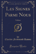 Les Signes Parmi Nous: Tableau (Classic Reprint)