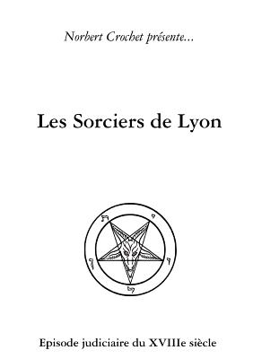 Les Sorciers de Lyon - Crochet, Norbert, and Beaune, Henri