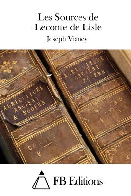 Les Sources de Leconte de Lisle - Fb Editions (Editor), and Vianey, Joseph