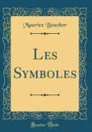 Les Symboles (Classic Reprint)