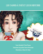 Les Tasses ? th? et leur histoire: The Tales of Teacups; French