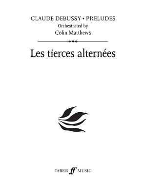 Les Tierces Alternees: Prelude 5, Study Score - Debussy, Claude (Composer), and Matthews, Colin (Composer), and Alfred Publishing (Editor)