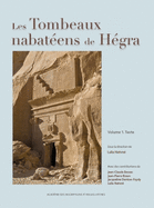 Les Tombeaux Nabateens de Hegra: Volume 1: Texte. Volume 2: Catalogue & Planches