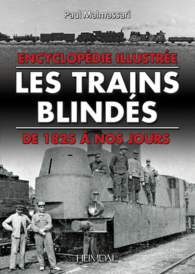Les Trains BlindeS: De 1825  Nos Jours - Malmassari, Paul