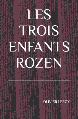 Les Trois Enfants Rozen - Leroy, Olivier