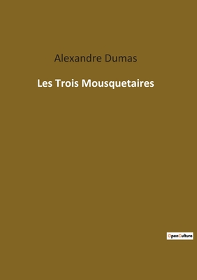 Les Trois Mousquetaires - Dumas, Alexandre