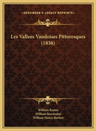 Les Vallees Vaudoises Pittoresques (1838)