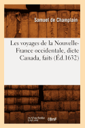 Les Voyages de la Nouvelle-France Occidentale, Dicte Canada, Faits (d.1632)