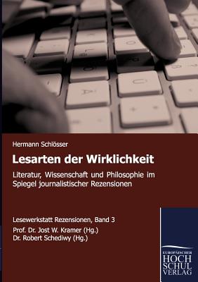 Lesarten Der Wirklichkeit - Schlsser, Hermann, and Kramer, Jost W (Editor), and Schediwy, Robert (Editor)