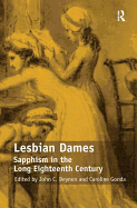Lesbian Dames: Sapphism in the Long Eighteenth Century