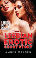 Lesbian Erotic Short Story: A Gentle BDSM Adventure