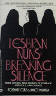 Lesbian Nuns: Breaking Silence - Curb, Rosemary, and Manahan, Nancy