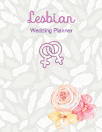 Lesbian Wedding Planner: Lesbian Wedding Planning Gender Neutral Notebook Organizer