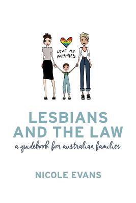 Lesbians and the Law: A Guidebook for Australian Families - Evans, Nicole