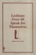 Lesbians Over 60 Speak for Themselves - Kehoe, Monika