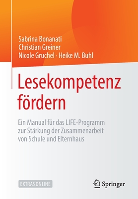 Lesekompetenz Frdern: Ein Manual F?r Das Life-Programm Zur St?rkung Der Zusammenarbeit Von Schule Und Elternhaus - Bonanati, Sabrina, and Kurock, Ricarda (Illustrator), and Greiner, Christian