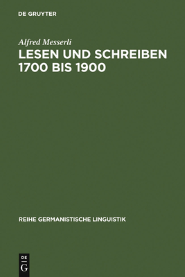 Lesen und Schreiben 1700 bis 1900 - Messerli, Alfred