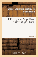 L'Espagne Et Napol?on: 1812-184, Volume 3