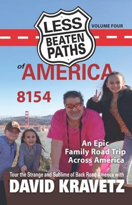 Less Beaten Paths of America: 8154: An Epic Family Road Trip Across America - Noe, Marissa, and Kravetz, David C