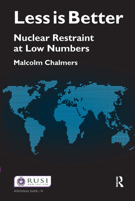 Less is Better: Nuclear Restraint at Low Numbers - Chalmers, Malcolm