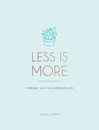 Less is More: Finding Joy in a Simpler Life
