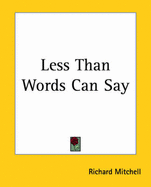 Less Than Words Can Say - Mitchell, Richard