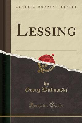 Lessing (Classic Reprint) - Witkowski, Georg